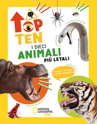 I dieci animali più letali. top ten. ediz. ad alta leggibilità 