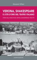 Verona, shakespeare e l'età d'oro del teatro romano. storia della nascita del festival shakesperiano (1948 - 1974)