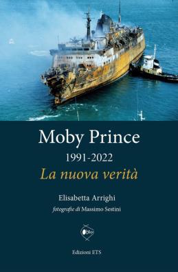Moby prince 1991 - 2022. la nuova verità