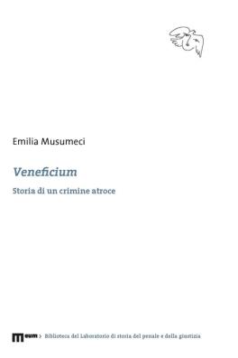 Veneficium. storia di un crimine atroce