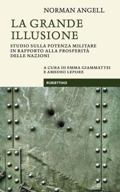 La grande illusione. studio sulla potenza militare in rapporto alla prosperità delle nazioni 