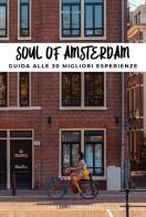 Soul of amsterdam. guida alle 30 migliori esperienze