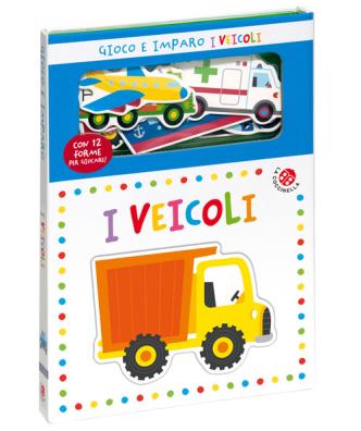 I veicoli. gioco e imparo. ediz. a colori. con 12 sagome colorate 