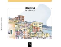 Liguria da colorare. liguria coloring book. ediz. illustrata