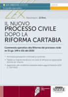 Il nuovo processo civile dopo la riforma cartabia. commento operativo alla riforma del processo civile ex d.l.gs. 149 e 150/2022