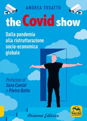 The covid show. dalla pandemia alla ristrutturazione socio - economica globale 