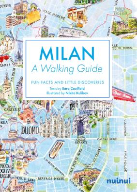 Milan. a walking guide. fun, facts and little discoveries