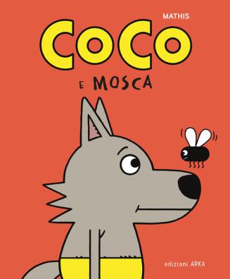 Coco e mosca. ediz. a colori