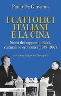 Cattolici italiani e la cina. storia dei rapporti politici, culturali ed economici (1949 - 1992) (i)