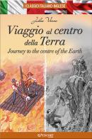 Viaggio al centro della terra - journey to the centre of the earth. ediz. bilingue