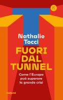 Fuori dal tunnel. come l'europa pu‗ superare la grande crisi