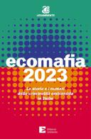 Ecomafia 2023. le storie e i numeri della criminalitó ambientale in italia