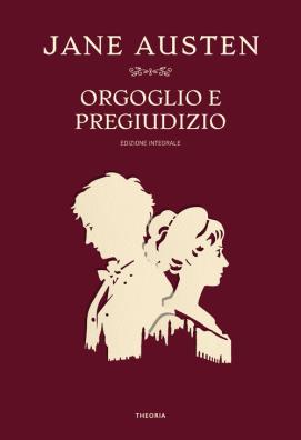 Orgoglio e pregiudizio. ediz. integrale