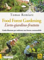 Forest gardening. l'orto - frutteto - foresta. guida illustrata per famiglie, comunitó e aziende