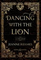L'inizio. dancing with the lion 