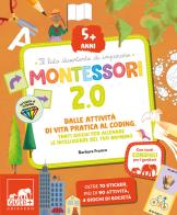 Montessori 2.0. dalle attività di vita pratica al coding. tanti giochi per allenare le intelligenze del tuo bambino. 5 +  anni. con 60 adesivi
