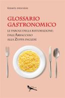 Glossario gastronomico. le parole della ristorazione: dall'abbacchio alla zuppa inglese