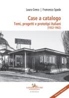 Case a catalogo. temi, progetti e prototipi italiani (1932 - 1962)