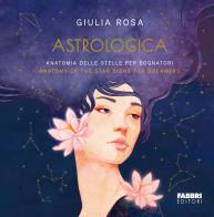 Astrologica. anatomia delle stelle per sognatori - anatomy of the stars signs for dreamers