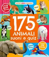 175 animali. suoni e quiz! ediz. a colori