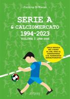 Serie a & calciomercato 1994 - 2023. vol. 1: 1994 - 2006