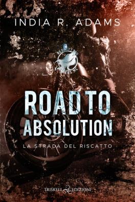 Road to absolution. la strada del riscatto. redemption ryders mc. vol. 1