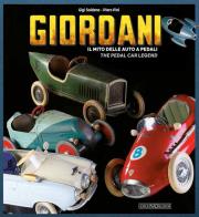 Giordani. il mito delle auto a pedali - the pedal car legend. ediz. illustrata