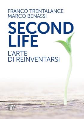 Second life. l'arte di reinventarsi