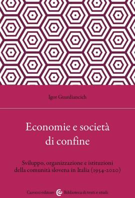 Economia e società di confine. sviluppo, organizzazione e istituzioni della comunità slovena in italia (1954 - 2020)