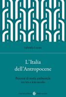 L'italia dell'antropocene. percorsi di storia ambientale tra xx e xxi secolo 
