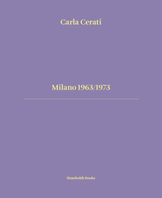Milano 1963/1973. ediz. italiana e inglese