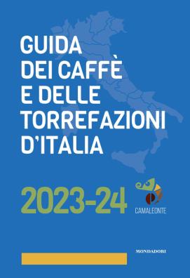 Guida dei caffè e delle torrefazioni d'italia 2023 - 2024