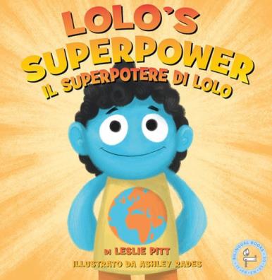 Il superpotere di lolo - lolo's superpower. ediz. a colori 