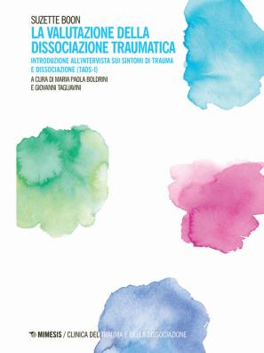 Valutazione della dissociazione traumatica. introduzione all'intervista sui sintomi di trauma e dissociazione (tads - i) (la)