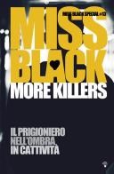 More killers: il prigioniero - nell'ombra - in cattività