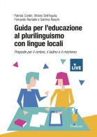 Guida per l'educazione al plurilinguismo con lingue locali. proposte per il cimbro, il ladino e il m‗cheno (titolo venduto esclusivamente sul sito dell'editore)