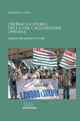Cronaca e storia della cisl cagliaritana (1993 - 2013). appunti, documenti, vicende