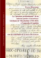 «passione predominante» di un indoctus pariter et incuriosus: girolamo de' moschettini (1755 - 1831) e l'epigrafia di aquileia (la)