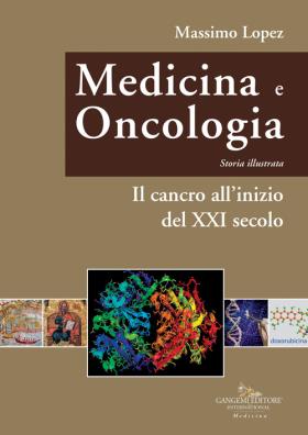 Medicina e oncologia. storia illustrata. vol. 11: il cancro all'inizio del xxi secolo