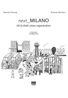 Next milano. 2015 - 2030 urban regeneration