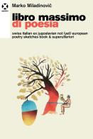 Libro massimo di poesia. swiss italian ex jugoslavian not (yet) european poetry sketches book & superulteriori
