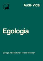 Egologia. ecologia, individualismo e corsa al benessere
