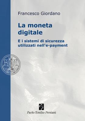 La moneta digitale e i sistemi di sicurezza utilizzati nell'e - payment 