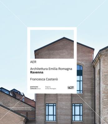 Aer. architettura emilia romagna. ravenna. ediz. illustrata