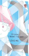 I want to say i love me. sull'essere mangaka e transgender. vol. 1 - 2