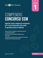 Peer4med. compendio concorso ssm. vol. 1: algoritmi clinico - diagnostico - terapeutici per il test d'ammissione alle scuole di specializzazione in medicina