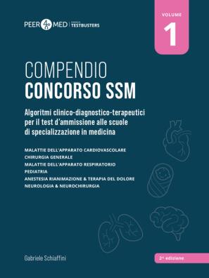 Peer4med. compendio concorso ssm. vol. 1: algoritmi clinico - diagnostico - terapeutici per il test d'ammissione alle scuole di specializzazione in medicina