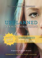 Unplanned e la sua distribuzione. libro del film unplanned. la storia vera di abby johnson. con dvd - rom