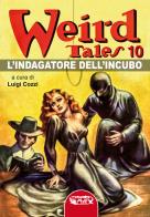 L'indagatore dell'incubo. weird tales . vol. 10
