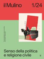 Mulino (2024) (il). vol. 525: senso della politica e religione civile